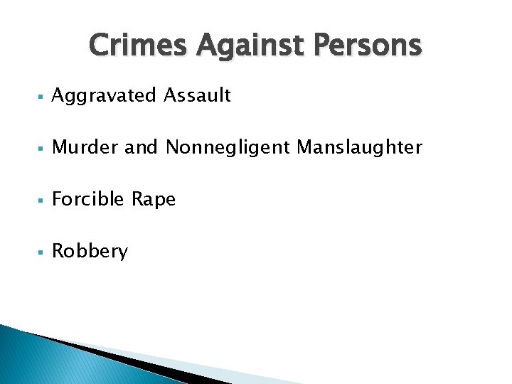 Crimes Against Persons § Aggravated Assault § Murder and Nonnegligent Manslaughter § Forcible Rape