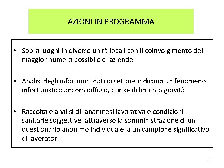 AZIONI IN PROGRAMMA • Sopralluoghi in diverse unità locali con il coinvolgimento del maggior