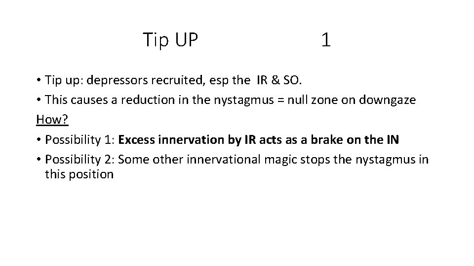 Tip UP 1 • Tip up: depressors recruited, esp the IR & SO. • Tip UP 1 • Tip up: depressors recruited, esp the IR & SO. •
