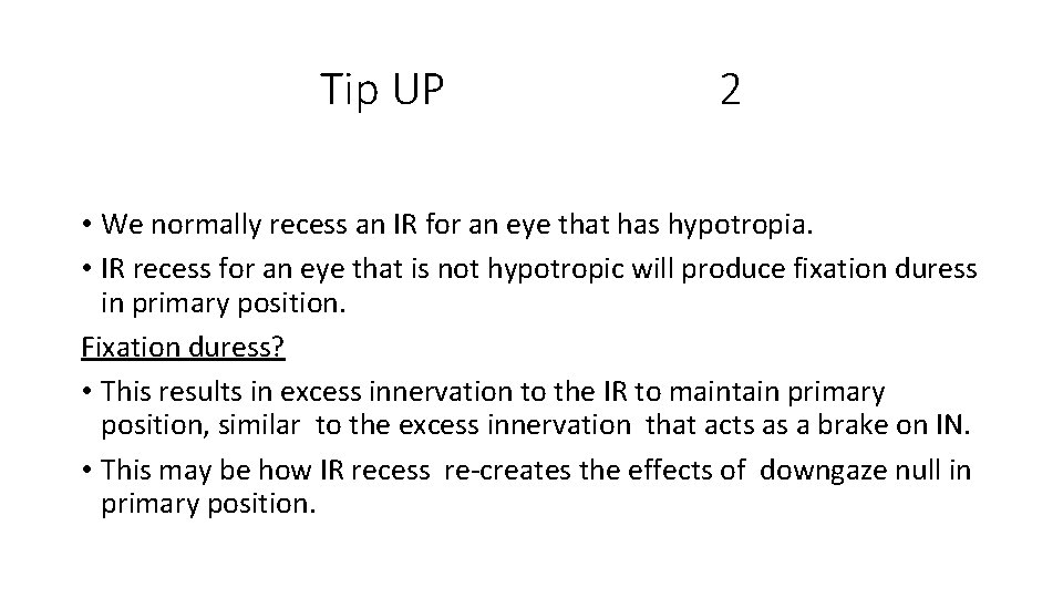 Tip UP 2 • We normally recess an IR for an eye that has