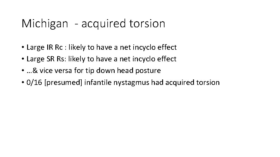 Michigan - acquired torsion • Large IR Rc : likely to have a net