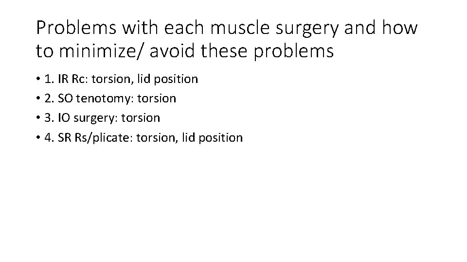 Problems with each muscle surgery and how to minimize/ avoid these problems • 1.