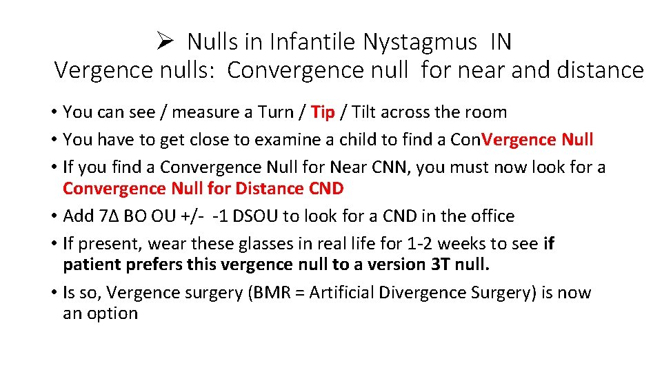 Ø Nulls in Infantile Nystagmus IN Vergence nulls: Convergence null for near and distance