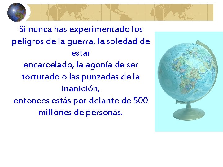 Si nunca has experimentado los peligros de la guerra, la soledad de estar encarcelado, Si nunca has experimentado los peligros de la guerra, la soledad de estar encarcelado,