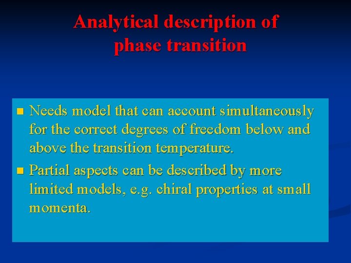 Analytical description of phase transition Needs model that can account simultaneously for the correct