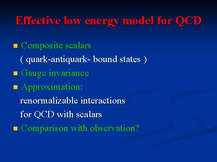 Effective low energy model for QCD Composite scalars ( quark-antiquark- bound states ) n