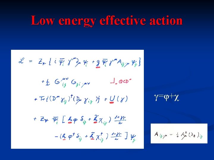 Low energy effective action γ=φ+χ 