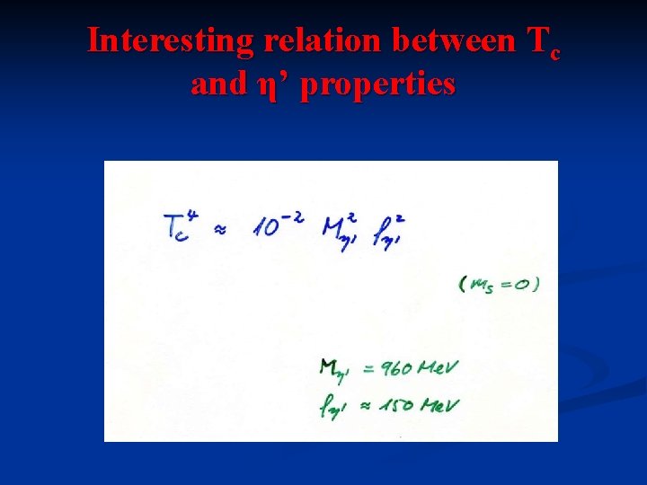 Interesting relation between Tc and η’ properties 