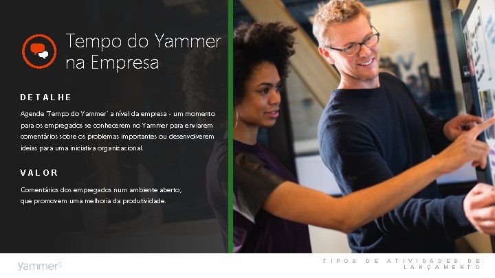 Tempo do Yammer na Empresa DETALHE Agende 'Tempo do Yammer’ a nível da empresa