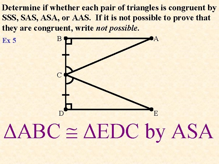 Determine if whether each pair of triangles is congruent by SSS, SAS, ASA, or