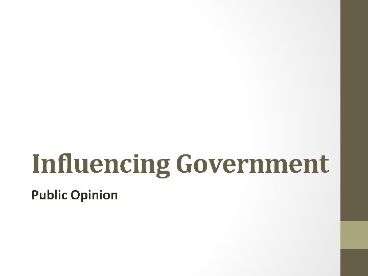 Influencing Government Public Opinion 