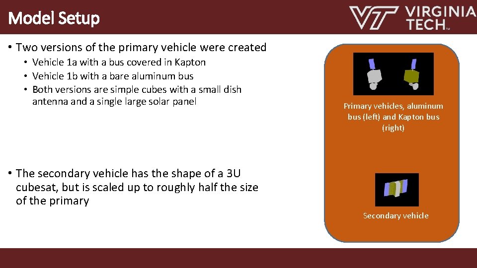 Model Setup • Two versions of the primary vehicle were created • Vehicle 1