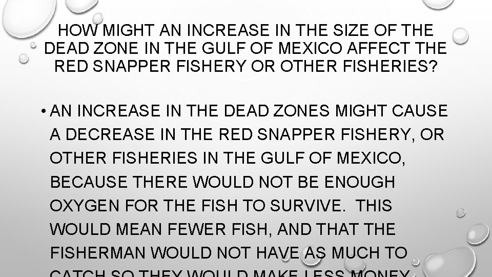 HOW MIGHT AN INCREASE IN THE SIZE OF THE DEAD ZONE IN THE GULF