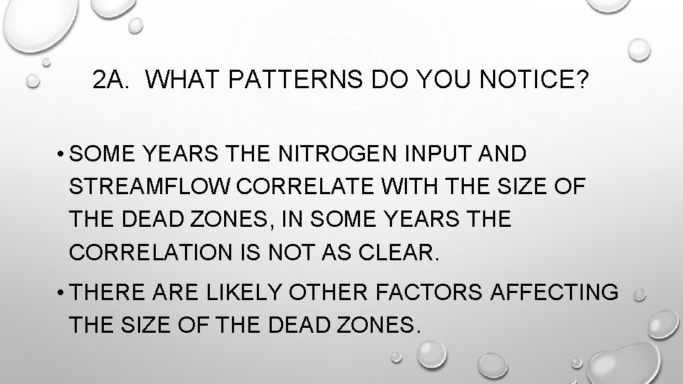2 A. WHAT PATTERNS DO YOU NOTICE? • SOME YEARS THE NITROGEN INPUT AND