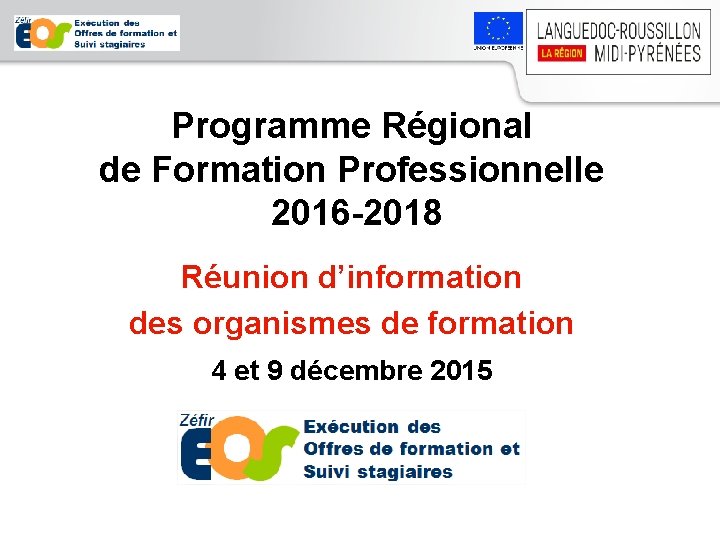 Programme Régional de Formation Professionnelle 2016 -2018 Réunion d’information des organismes de formation 4