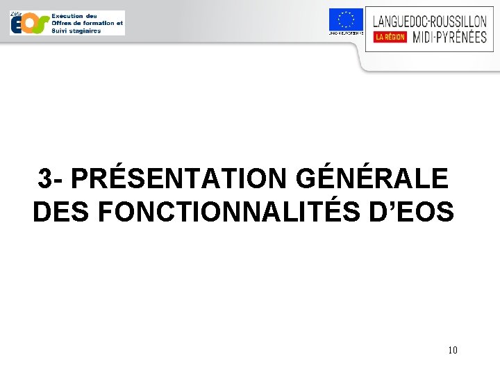 3 - PRÉSENTATION GÉNÉRALE DES FONCTIONNALITÉS D’EOS 10 