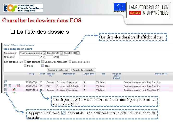 Consulter les dossiers dans EOS q La liste des dossiers d’affiche alors. Une ligne
