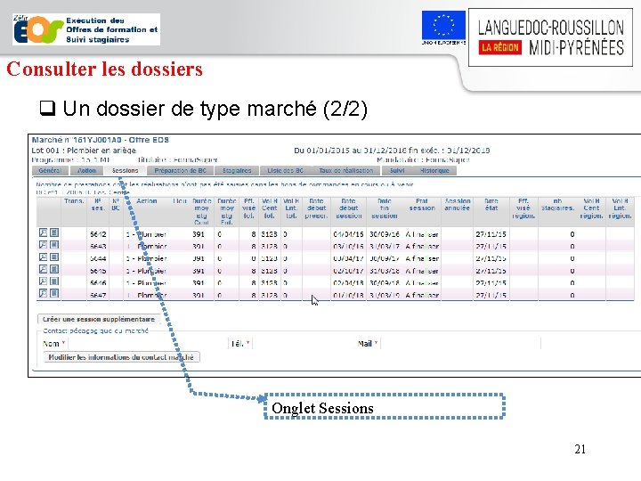 Consulter les dossiers q Un dossier de type marché (2/2) Onglet Sessions 21 