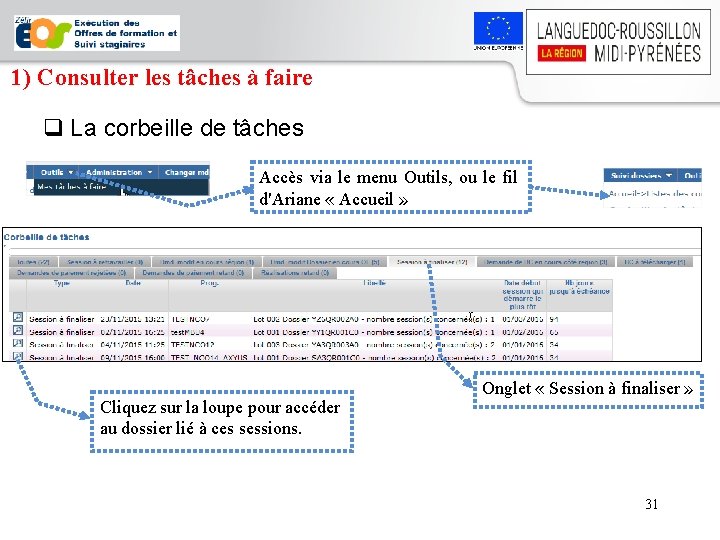 1) Consulter les tâches à faire q La corbeille de tâches Accès via le