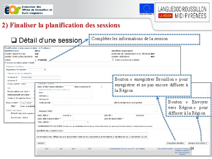 2) Finaliser la planification des sessions q Détail d’une session Compléter les informations de