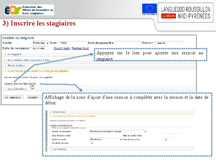 3) Inscrire les stagiaires Appuyez sur le lien pour ajouter une session au stagiaire