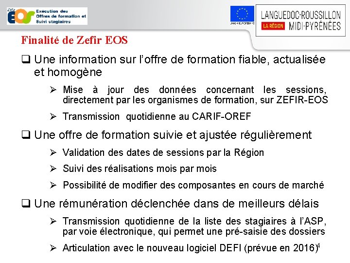 Finalité de Zefir EOS q Une information sur l’offre de formation fiable, actualisée et