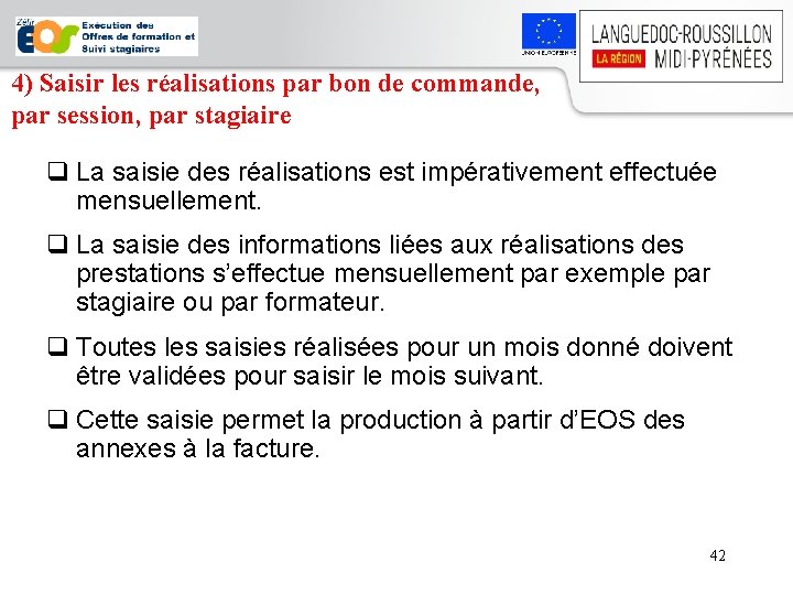 4) Saisir les réalisations par bon de commande, par session, par stagiaire q La