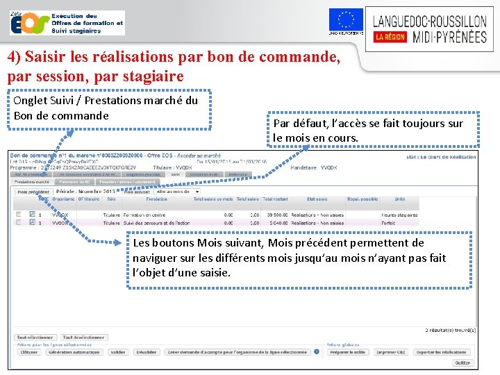 4) Saisir les réalisations par bon de commande, par session, par stagiaire Onglet Suivi