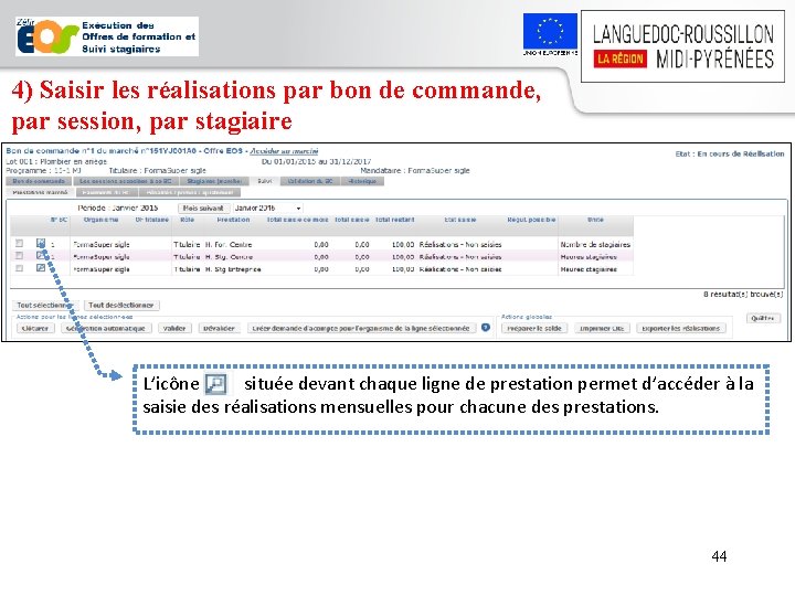 4) Saisir les réalisations par bon de commande, par session, par stagiaire L’icône située