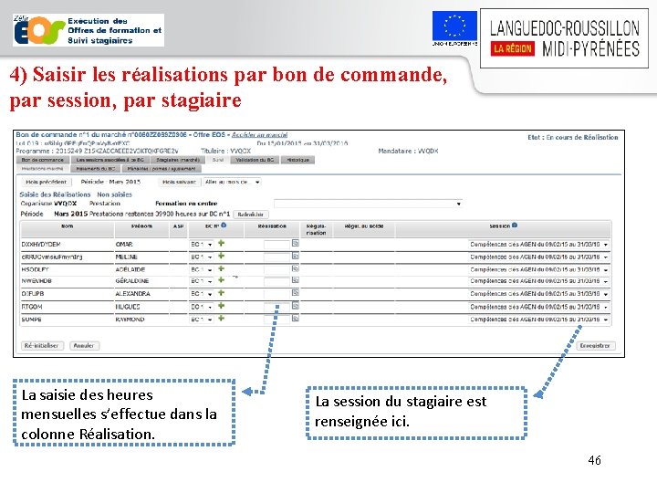 4) Saisir les réalisations par bon de commande, par session, par stagiaire La saisie