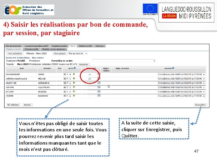 4) Saisir les réalisations par bon de commande, par session, par stagiaire Vous n’êtes
