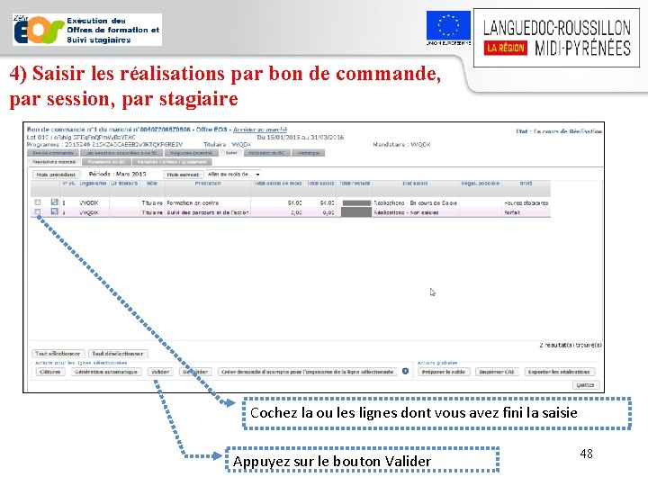 4) Saisir les réalisations par bon de commande, par session, par stagiaire Cochez la
