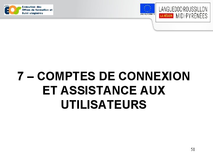 7 – COMPTES DE CONNEXION ET ASSISTANCE AUX UTILISATEURS 58 