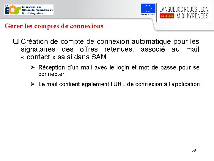 Gérer les comptes de connexions q Création de compte de connexion automatique pour les