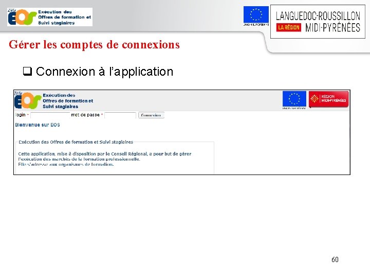 Gérer les comptes de connexions q Connexion à l’application 60 