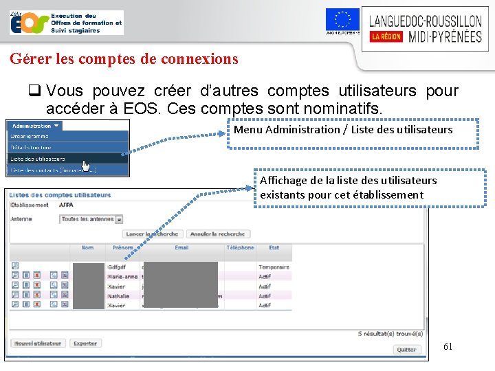 Gérer les comptes de connexions q Vous pouvez créer d’autres comptes utilisateurs pour accéder