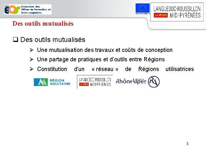 Des outils mutualisés q Des outils mutualisés Ø Une mutualisation des travaux et coûts