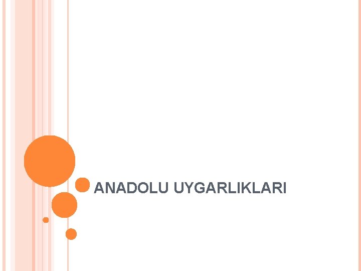 ANADOLU UYGARLIKLARI 