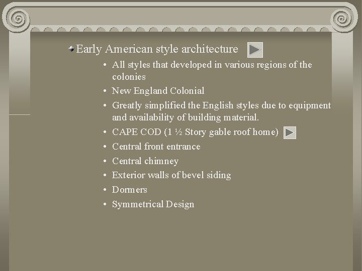 Early American style architecture • All styles that developed in various regions of the