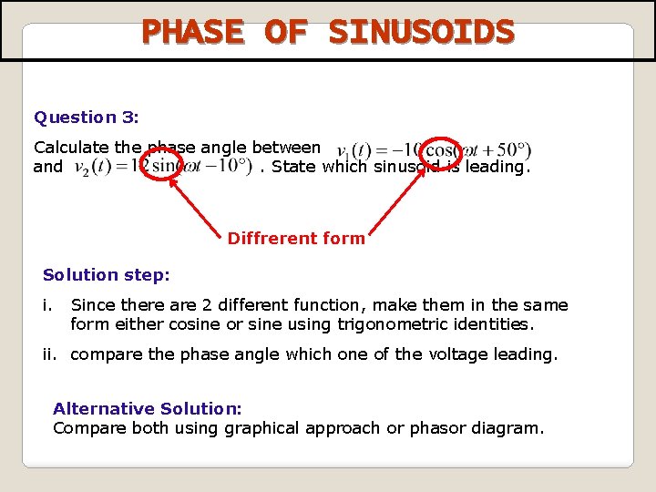 PHASE OF SINUSOIDS Question 3: Calculate the phase angle between and. State which sinusoid