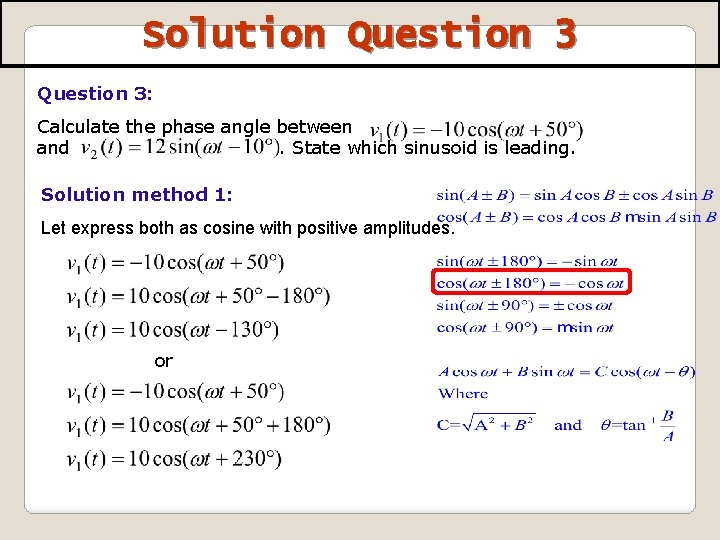 Solution Question 3: Calculate the phase angle between and. State which sinusoid is leading.