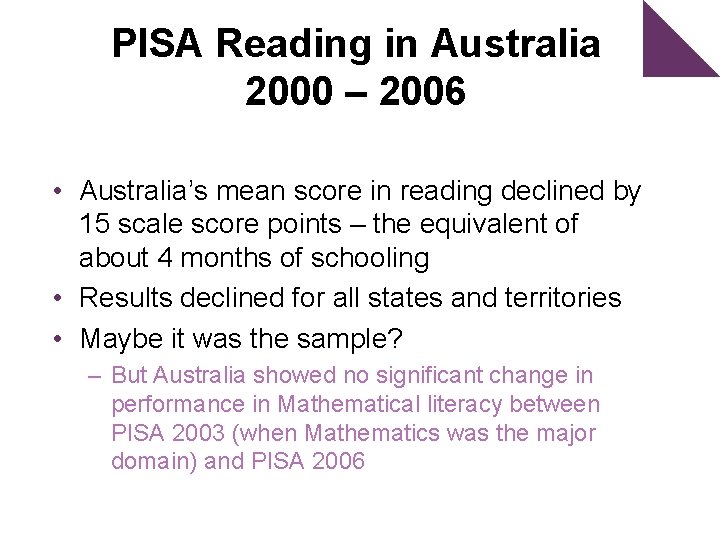 PISA Reading in Australia 2000 – 2006 • Australia’s mean score in reading declined