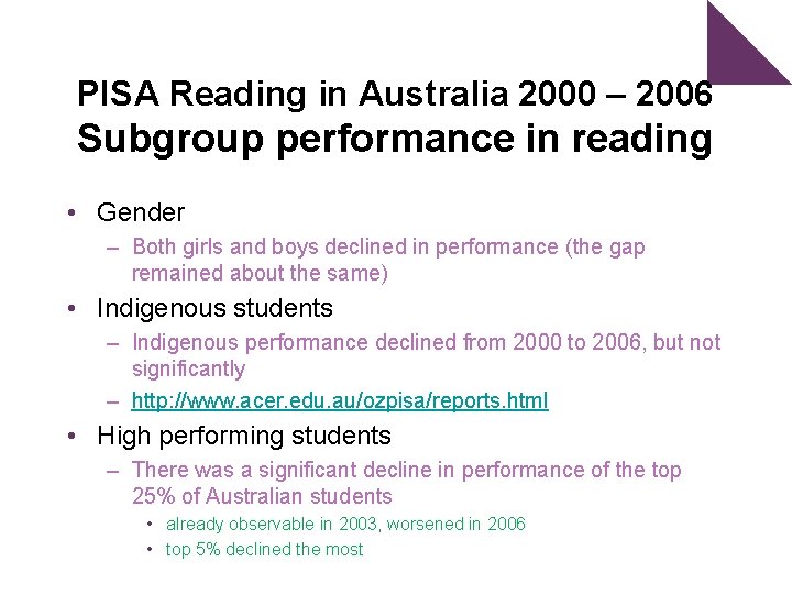 PISA Reading in Australia 2000 – 2006 Subgroup performance in reading • Gender –