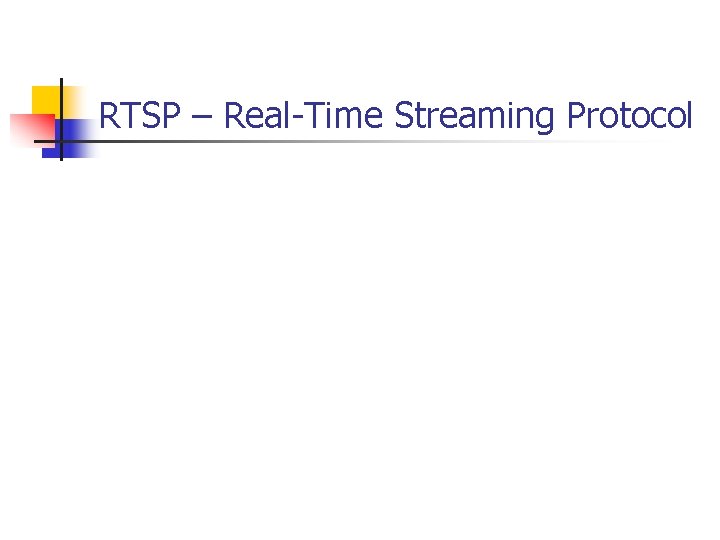 RTSP – Real-Time Streaming Protocol 