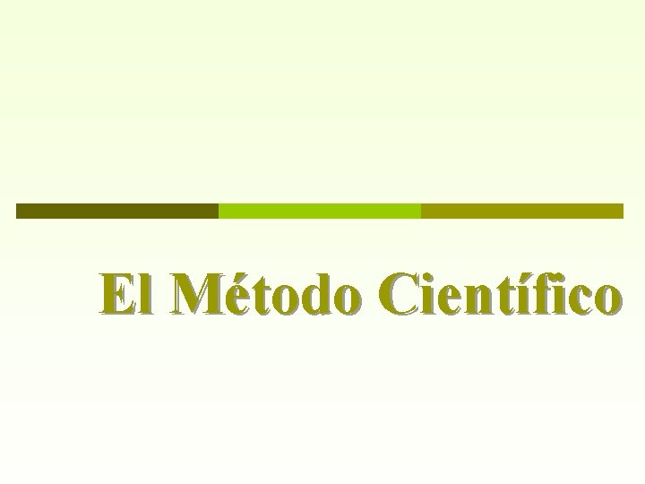 El Método Científico 