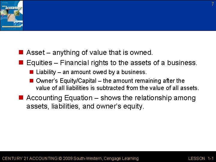 7 n Asset – anything of value that is owned. n Equities – Financial