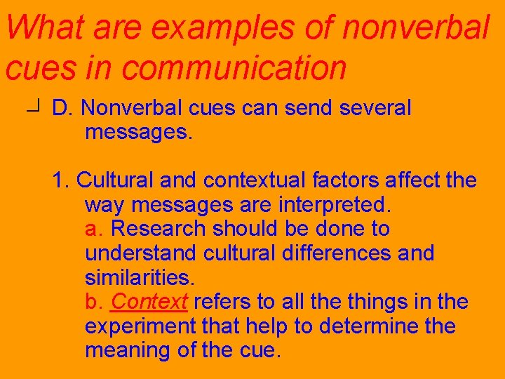 What are examples of nonverbal cues in communication? D. Nonverbal cues can send several