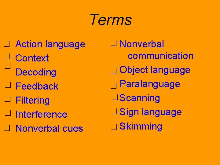 Terms Action language Context Decoding Feedback Filtering Interference Nonverbal cues Nonverbal communication Object language