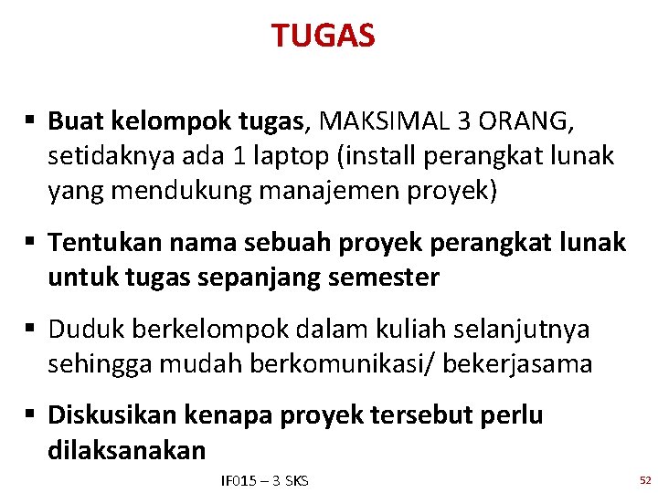 TUGAS § Buat kelompok tugas, MAKSIMAL 3 ORANG, setidaknya ada 1 laptop (install perangkat