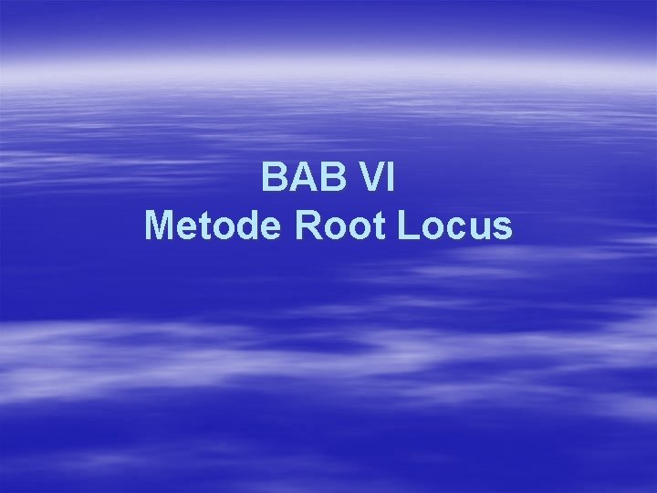 BAB VI Metode Root Locus 